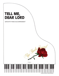 TELL ME DEAR LORD ~ SATB w/piano acc 